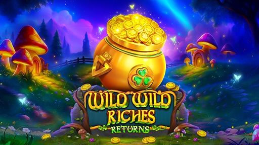 Wild Wild Riches Returns
