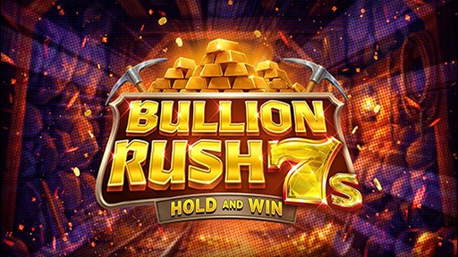 Casino Slots Bullion Rush 7s Hold and Win